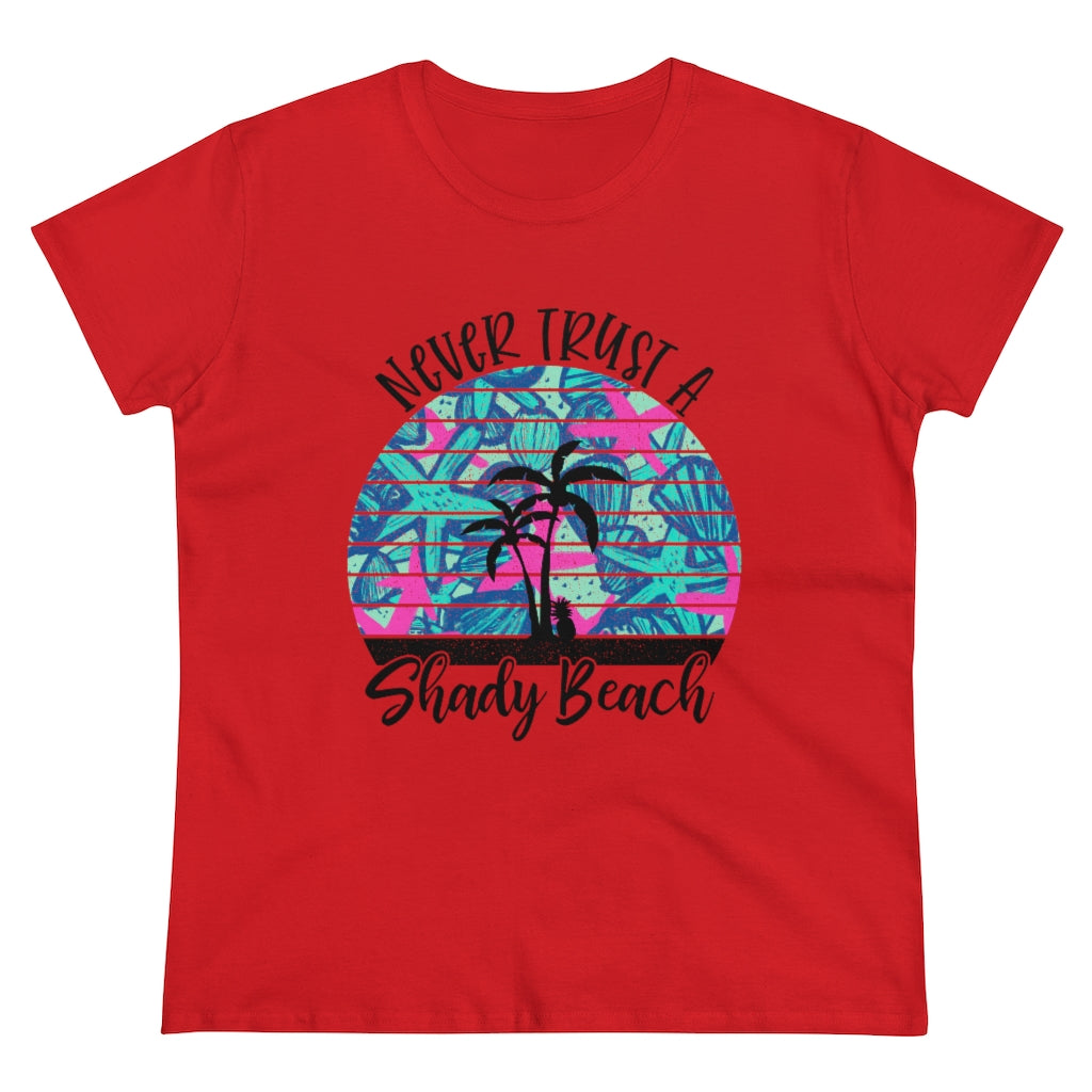 Gildan Women's Tee - Never trust a Shady Beach