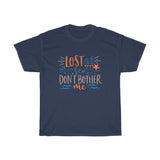Gildan Unisex Tee - Lost at Sea Don't Bother Me