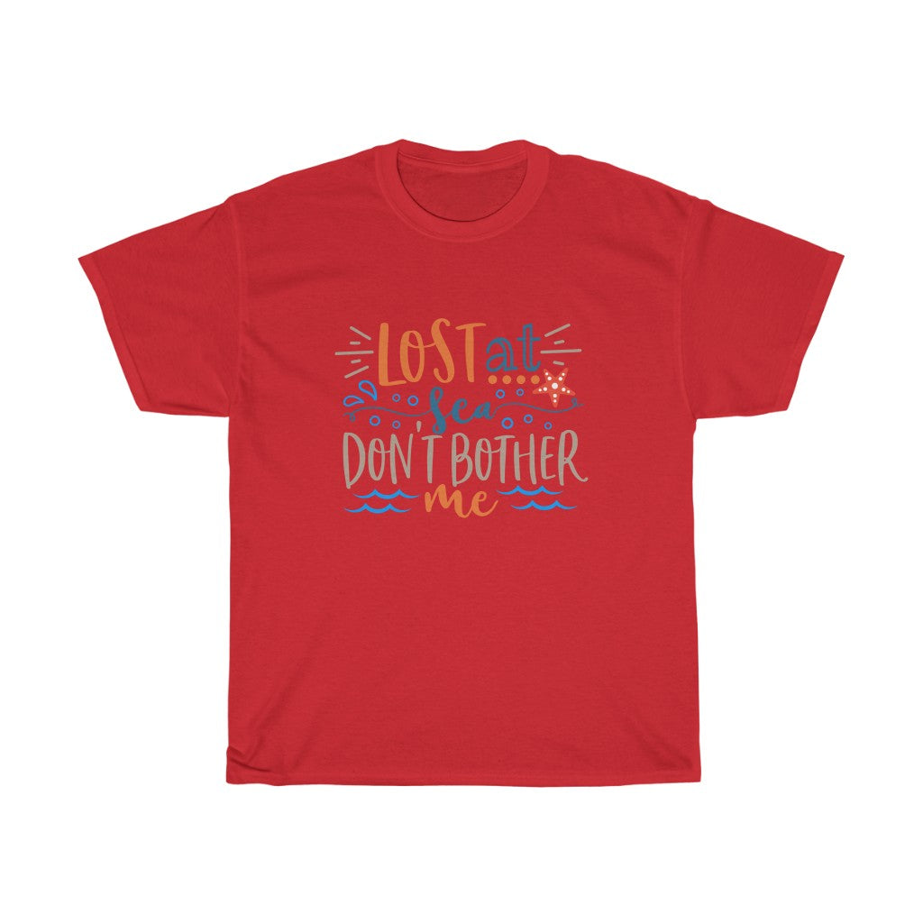 Gildan Unisex Tee - Lost at Sea Don't Bother Me